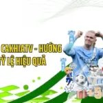 Kèo Xiên Là Gì CakhiaTV - Hướng Dẫn Đọc Tỷ Lệ Hiệu Quả